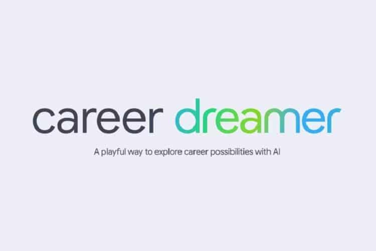 Career Dreamer؛ ابزار هوش مصنوعی جدید گوگل برای کمک به جویندگان کار